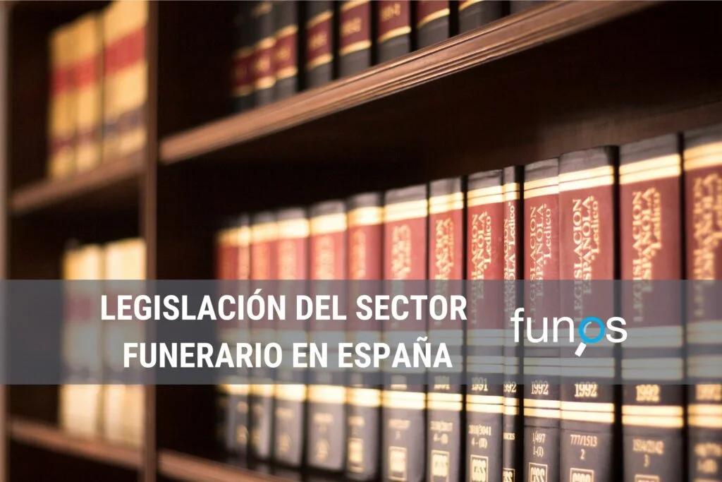 Legislación del sector funerario en España