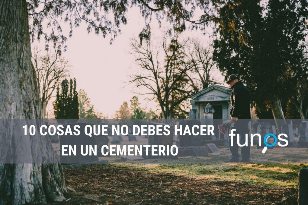 Post sobre 10 cosas que no debes hacer en un cementerio en Funos