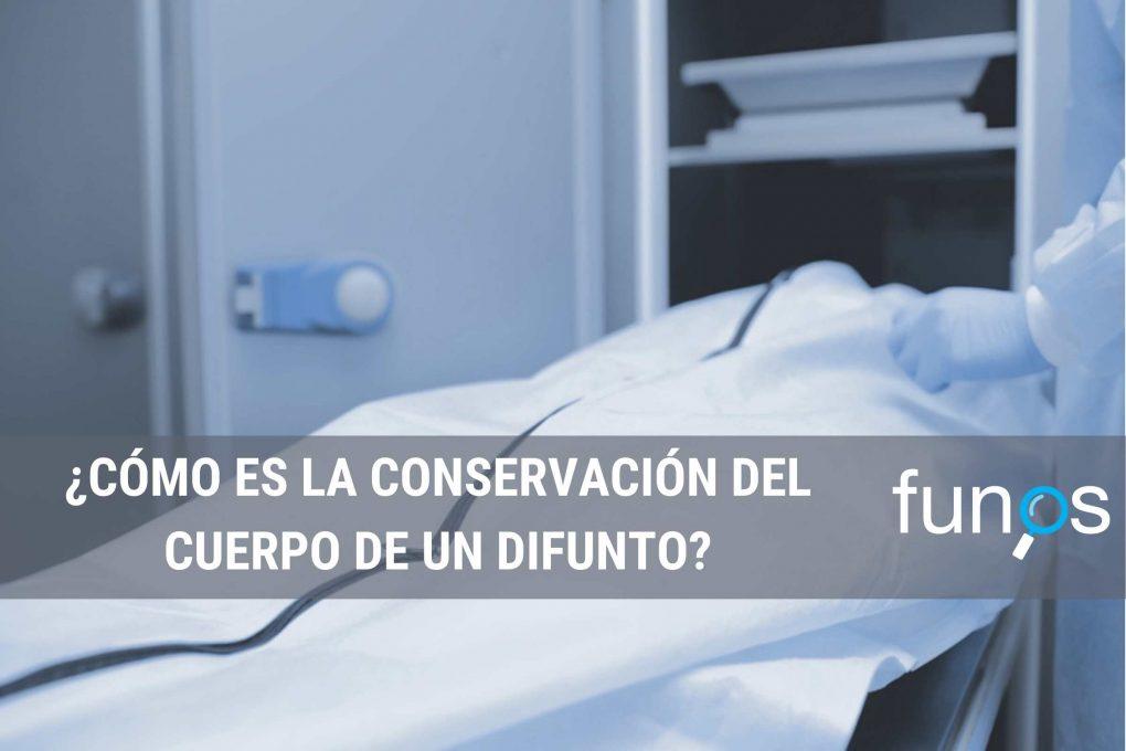 Post sobre ¿Cómo es la conservación del cuerpo de un difunto? en Funos