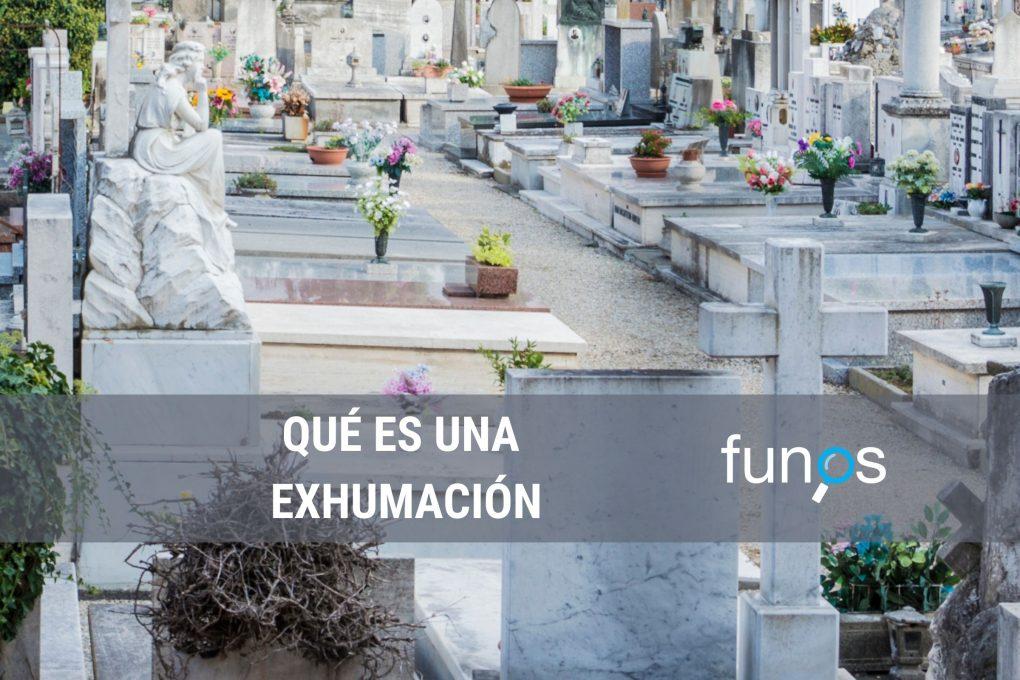 Post sobre ¿Qué es la exhumación? en Funos