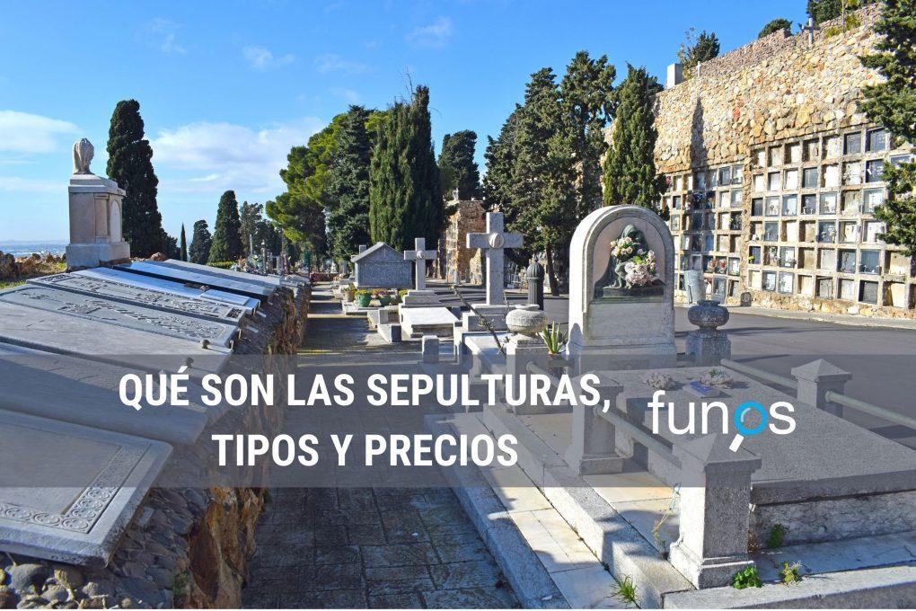 Post sobre Qué son las sepulturas, tipos, y precios en Funos